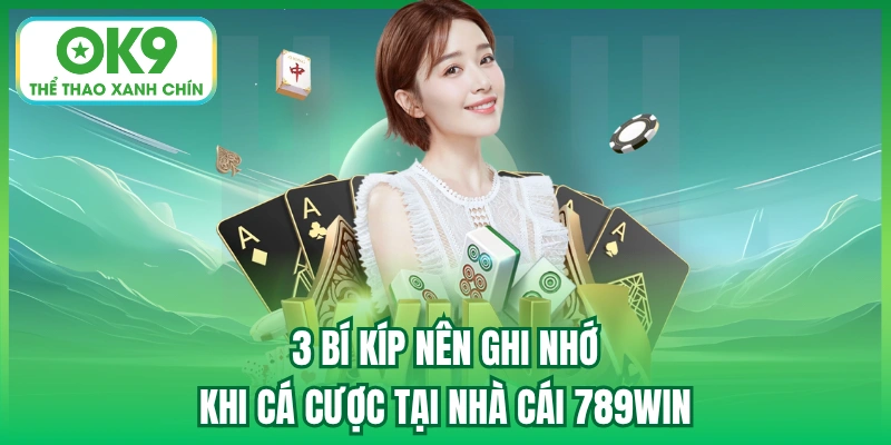 3 bí kíp nên ghi nhớ khi cá cược tại nhà cái 789win