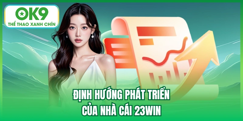 Định hướng phát triển của nhà cái 23WIN